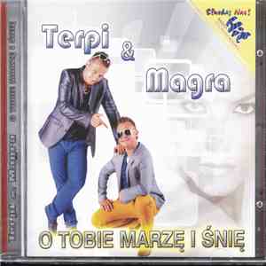 Terpi & Magra - O Tobie Marzę I Śnię