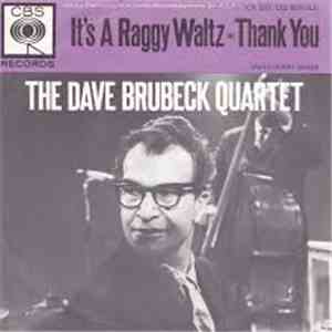 The Dave Brubeck Quartet - It's A Raggy Waltz - Thank You