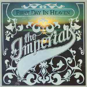 The Imperials - First Day In Heaven