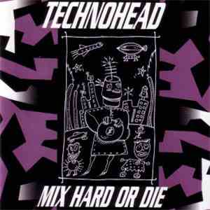 Various - Technohead - Mix Hard Or Die