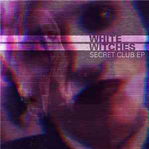 White Witches - Secret Club EP