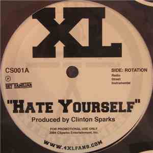 XL  - Hate Yourself