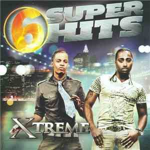 Xtreme - 6 Super Hits