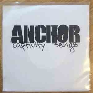 Anchor - Captivity Songs