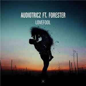 Audiotricz Ft. Forester  - Lovefool