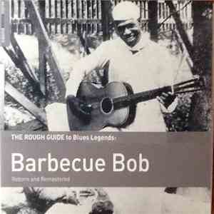 Barbecue Bob - The Rough Guide To Blues Legends: Barbecue Bob (Reborn and Remastered)
