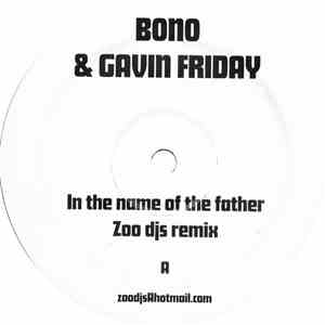 Bono & Gavin Friday - In The Name Of The Father (Zoo DJs' Mixes)