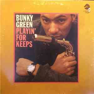 Bunky Green - Playin' For Keeps