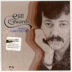 Cliff Edwards  - What's Forever For