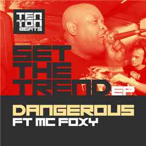 Dangerous Ft MC Foxy - Set The Trend EP