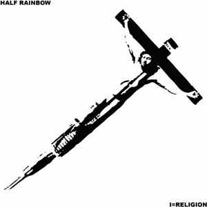 Half Rainbow - I=Religion