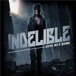 Indelible - Long Run Home