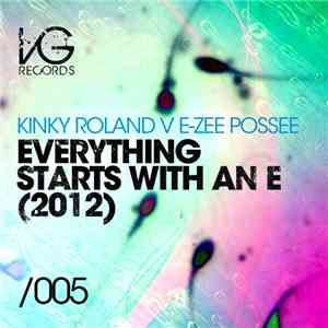 Kinky Roland v E-zee Possee - Everything Starts With An 