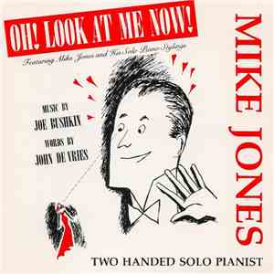 Mike Jones  - Oh! Look At Me Now!
