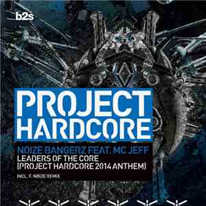 Noize Bangerz Ft. MC Jeff - Leaders Of The Core (Project Hardcore 2014 Anth ...