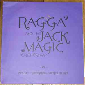 Ragga And The Jack Magic Orchestra - Ragga And The Jack Magic Orchestra Vs  ...