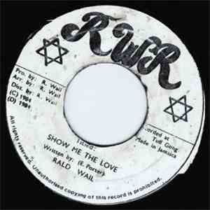 Rald Wail - Show Me The Love