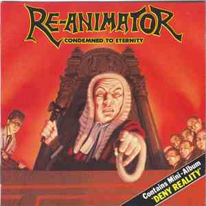 Re-Animator  - Condemned To Eternity/Deny Reality