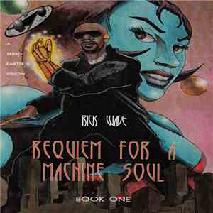 Rick Wade, Abdul Haqq - Requiem For A Machine Soul