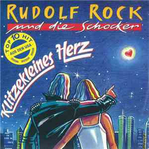 Rudolf Rock & Die Schocker - Kitzekleines Herz