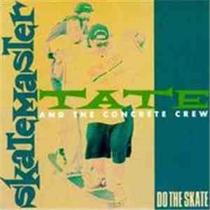 Skatemaster Tate And The Concrete Crew - Do The Skate