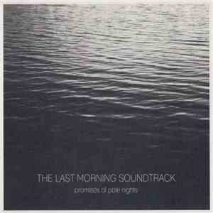 The Last Morning Soundtrack - Promises Of Pale Nights