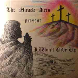 The Miracle Aires - I Won't Give Up