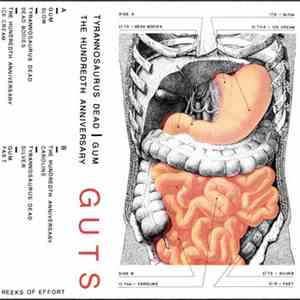 Tyrannosaurus Dead / Gum  / The Hundredth Anniversary - GUTS