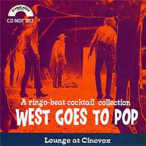 Various - West Goes To Pop - A Ringo-Beat Cocktail Collection - Lounge At Cinevox