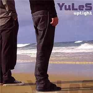 Yules - Uptight