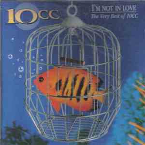 10cc - I'm Not In Love (The Very Best Of 10cc)