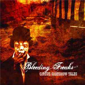 Bleeding Freaks - Circus sideshow tales