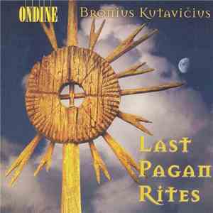 Bronius Kutavičius - Last Pagan Rites