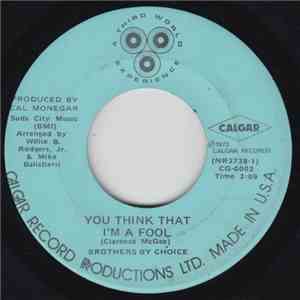 Brothers By Choice  - You Think That I'm A Fool / Can't You See
