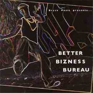 Bryce Panic Presents... Better Bizness Bureau - Better Bizness Bureau
