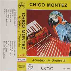 Chico Montez - Acordeon Y Orquesta