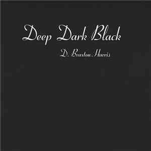 D. Braxton Harris - Deep Dark Black