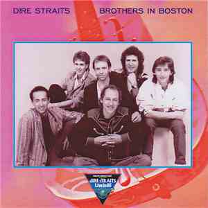 Dire Straits - Brothers In Bostn