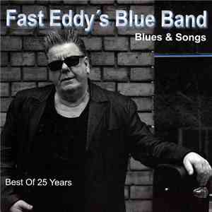 Fast Eddy's Blue Band - Blues & Songs Best Of 25 Years