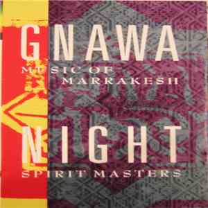 Gnawa Music Of Marrakesh - Night Spirit Masters