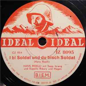 Hans Roelli - I Bi Soldat Und Du Bisch Soldat / G'haue Und G'stoche