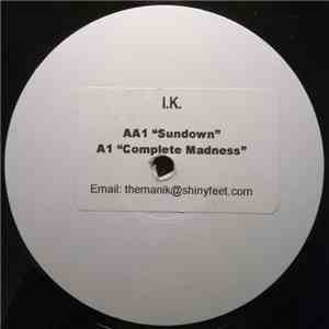 I.K. - Complete Madness / Sundown