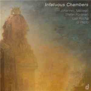 Johannes Nästesjö, Stefan Pöntinen, Luiz Rocha, El Pricto - Infatuous Chambers
