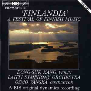 Lahti Symphony Orchestra & Dong-Suk Kang & Osmo Vänskä - Finlandia: A Festi ...