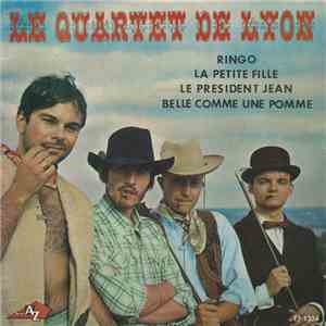 Le Quartet De Lyon - Ringo / La Petite Fille / Le Président Jean / Belle Co ...