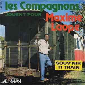 Les Compagnons Jouent Pour Maxime Laope - Souv'nir Ti Train