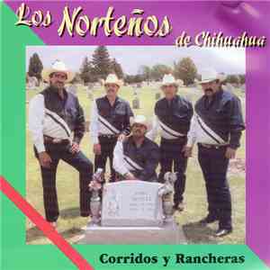 Los Norteños De Chihuahua - Corridos Y Rancheras