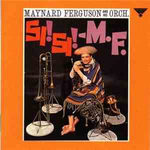 Maynard Ferguson And His Orchestra - Si! Si! - M.F.