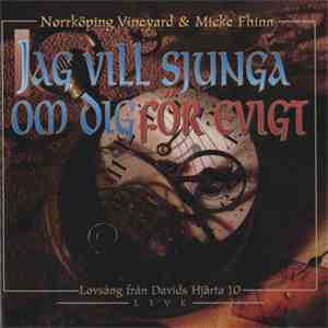 Norrköping Vineyard & Micke Fhinn - Jag Vill Sjunga Om Dig För Evigt