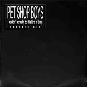 Pet Shop Boys - I Wouldn't Normally Do This Kind Of Thing (Voxygen Mix)